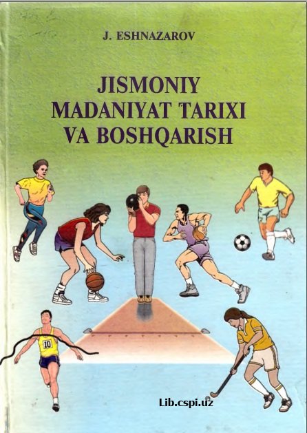 J.Eshnazarov. Jismoniy madaniyat tarixi va boshqarish.