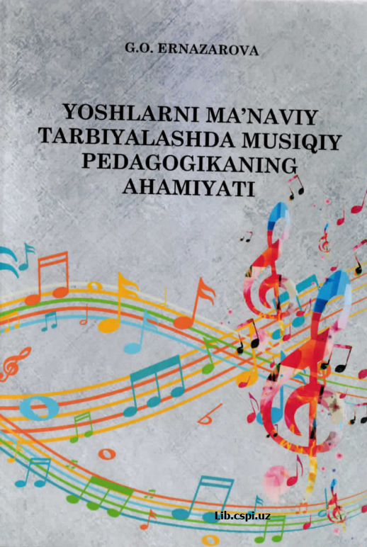 Yoshlarni ma'naviy tarbiyalashda musiqiy pedagogikaning ahamiyati