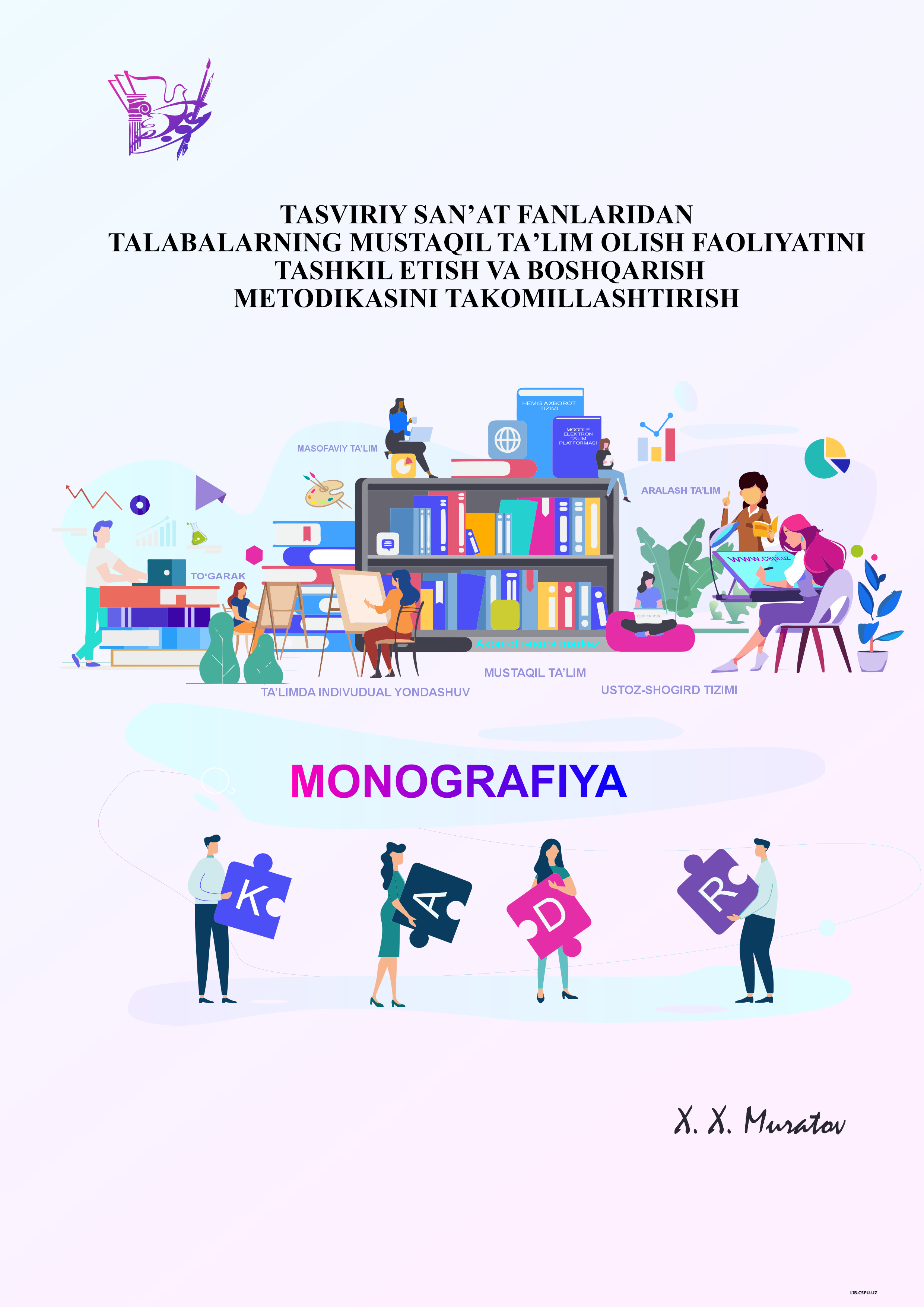 TASVIRIY SAN’AT FANLARIDAN  TALABALARNING MUSTAQIL TA’LIM  OLISH FAOLIYATINI TASHKIL ETISH  VA BOSHQARISH METODIKASINI  TAKOMILLASHTIRISH