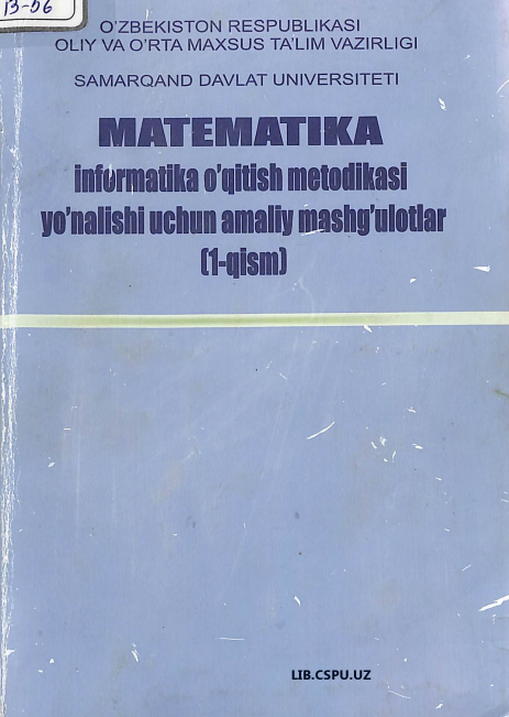 Matematika informatika o'qitish metodikasi yo'nalishi uchun amaliy mashg'ulotlar 1- qsim