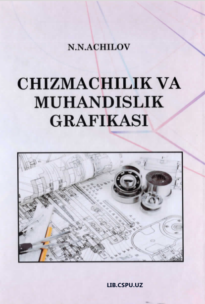 CHIZMACHILIK VA MUHANDISLIK GRAFIKASI