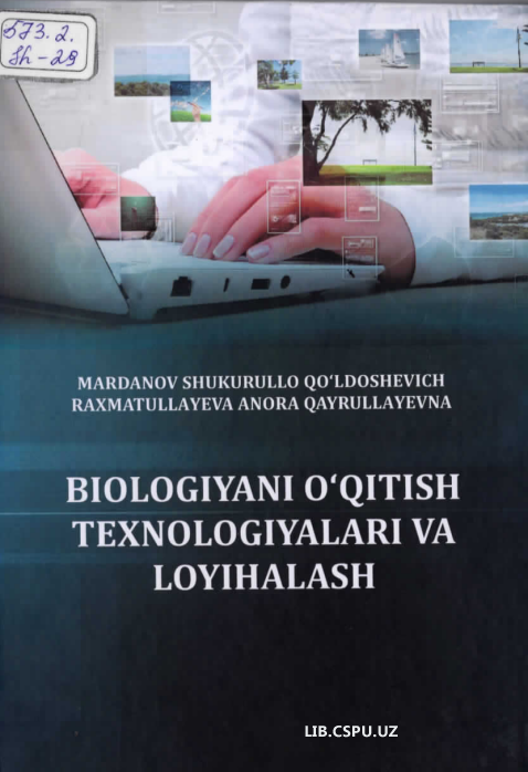 Biologiyani o'qitish texnologiyalari  va loyihalash