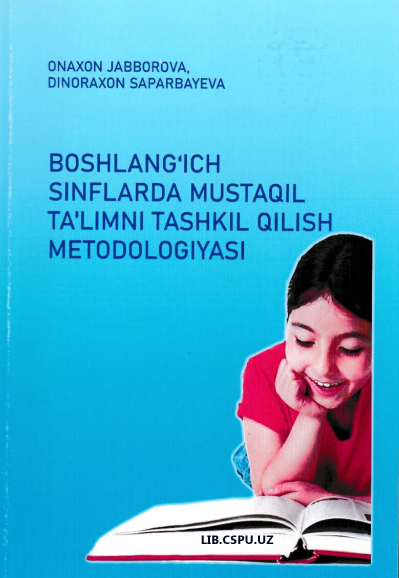 Boshlang'ich sinflarda mustaqil ta'limni tashkil qilish metodologiyasi