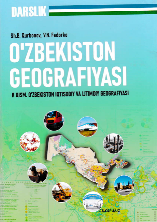 O'zbekiston geografiyasi (II-qism O'zbekiston iqtisodiy va ijtimoiy  geografiyas)