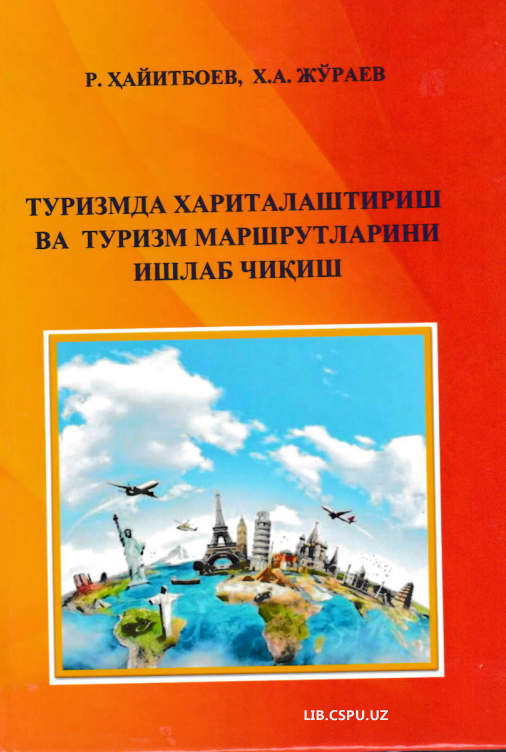 Туризмда хариталаш ва туризм маршрутларини ишлаб чиқиш