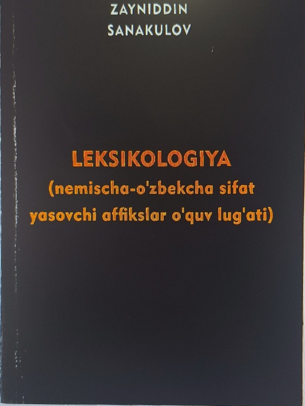 Leksikologiya (nemischo-o'zbekcho sifot yosovchi offtkslor o'quv lug'oti)
