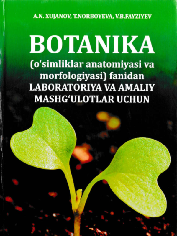 Botanika (o'simliklar anatomiyasi va morfologiyasi) fanidan Labaratoriya va amaliy mashg'ulotlar uchun