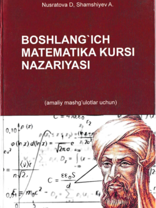 Boshlang'ich matematika kursi nazariyasi (amaliy mashg'ulotlar uchun)