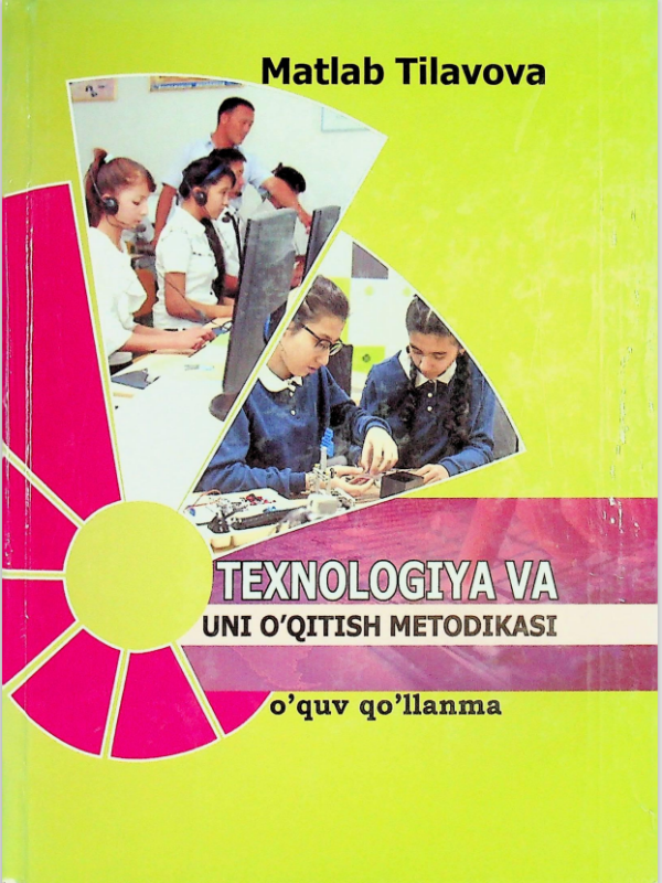 Texnologiya va uni o`qitish metodikasi