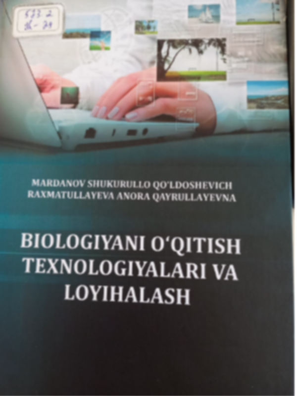 Biologiyani o'qitish texnologiyalari va loyihalari