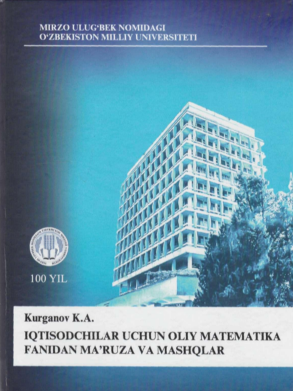 Iqtisodchilar uchun oliy matematika fanidan ma'ruza va mashqlar I-qism