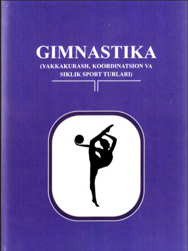 Gimnastika (yakka kurash, koordinatsion va siklik sport turlari)