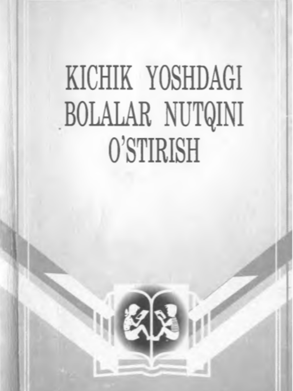 Kichik  yoshdagi bolalar nutqini o`stirish