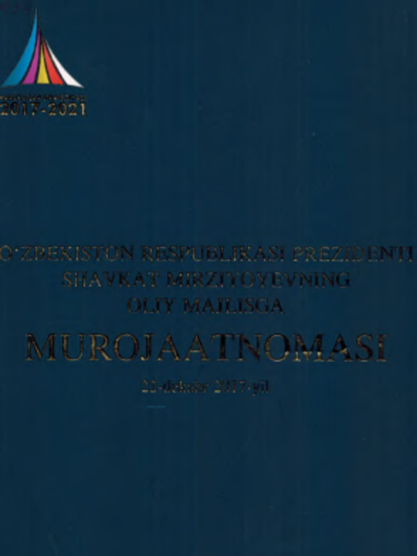 O'zbekiston Respublikasi Prezidenti Shavkat Mirziyoyevning Oliy Majlisiga MUROJAATNOMASI 22-dekabr 2017-yil
