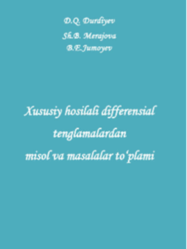 Xususiy hosilali differensial tenglamalardan misol va masalalar to'plami