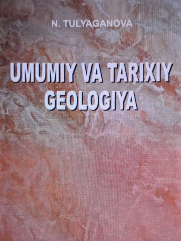 Umumiy va tarixiy geologiya fanidan amaliy mashg'ulotlar to'plami