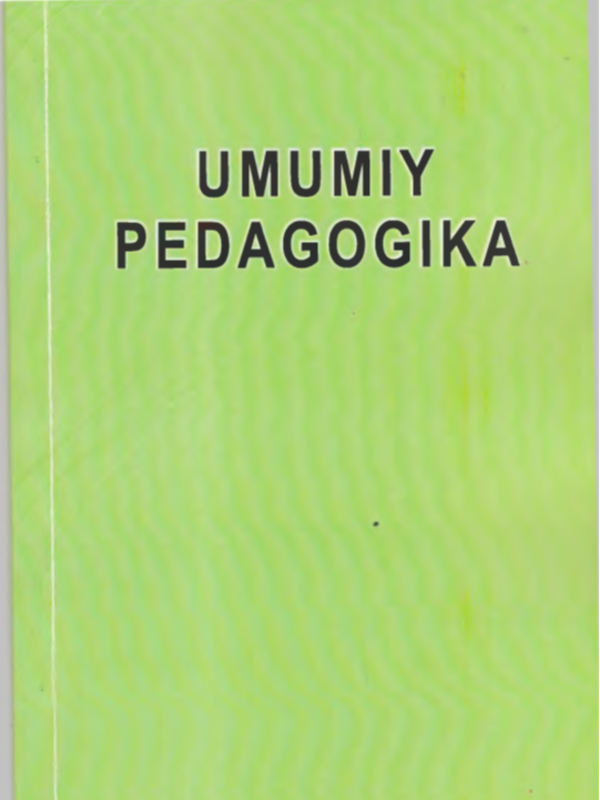 Umumiy pedagogika (Pedagogika nazariyasi va amaliyoti asoslari)