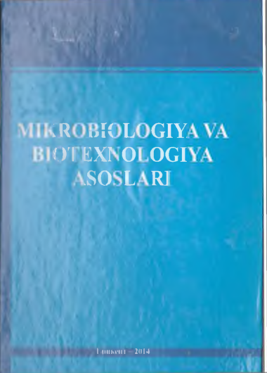 Mikrobiologiya va biotexnologiya asoslari