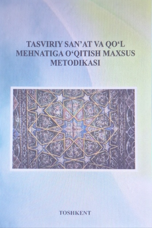 Tasviriy san’at va qo‘I mehnatiga o‘qitish maxsus metodikasi