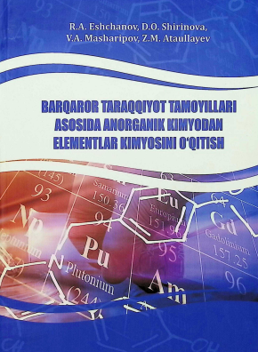 Barqaror taraqqiyot tamoyillari asosida anorganik kimyodan elementarlar kimyosini o'qitish
