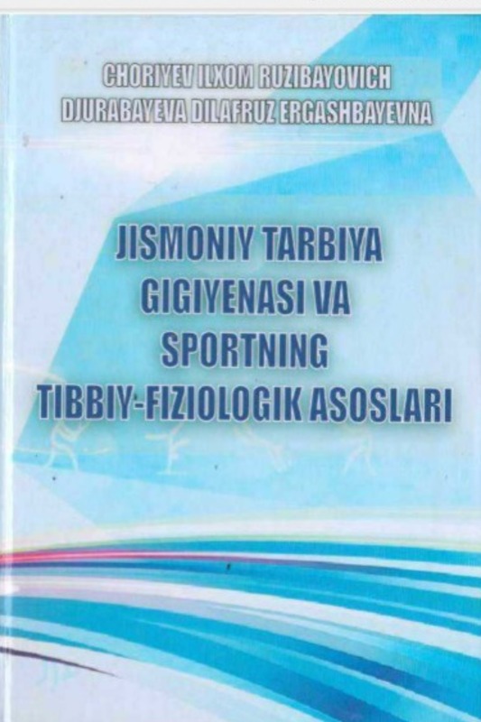 Jismoniy tarbiya gigiyenasi va sportning tibbiy-fizologik asoslari