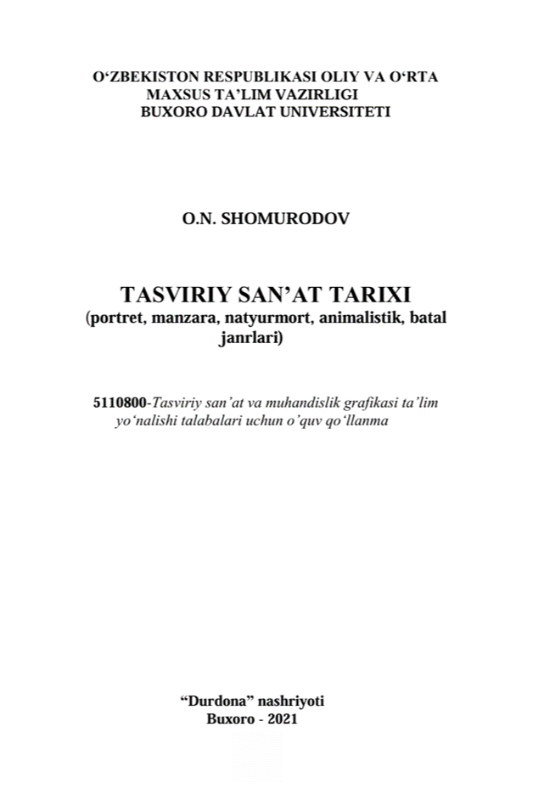 Tasviriy san’at tarixi (portret, manzara, natyurmort, animalistik, batal janrlari). O‘quv qo‘llanma.