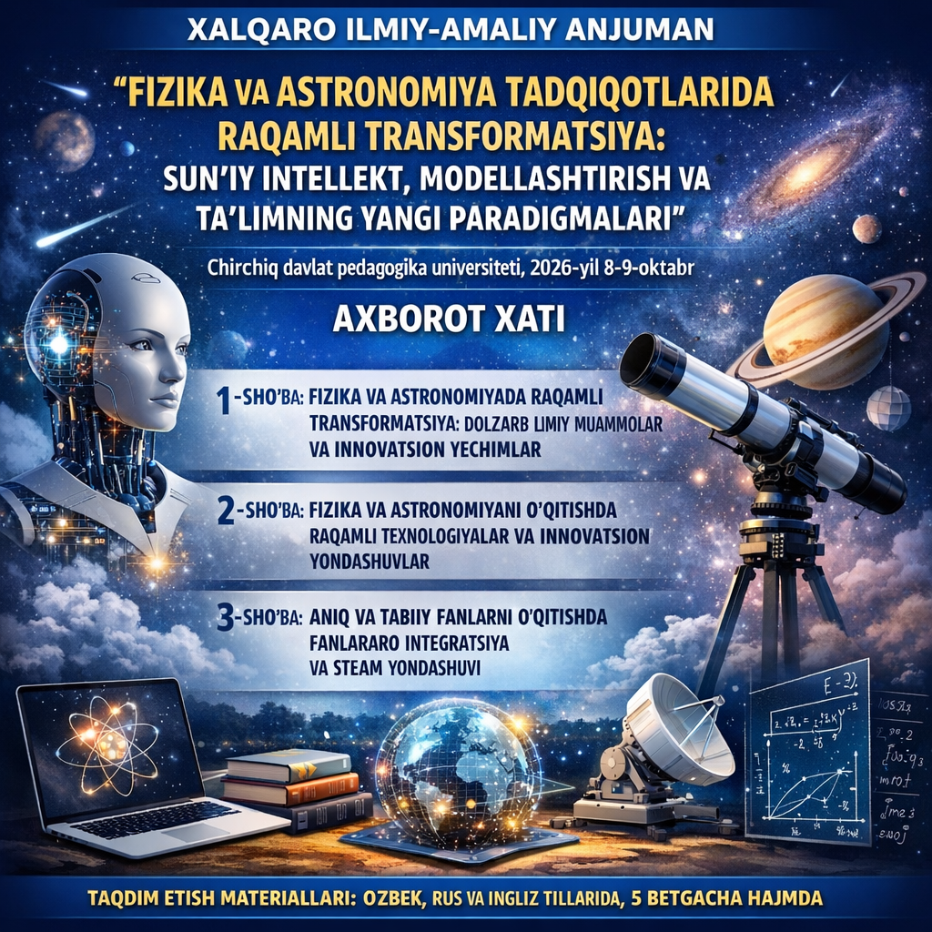FIZIKA VA ASTRONOMIYA TADQIQOTLARIDA RAQAMLI TRANSFORMATSIYA: SUN’IY INTELLEKT, MODELLASHTIRISH VA TA’LIMNING YANGI PARADIGMALARI